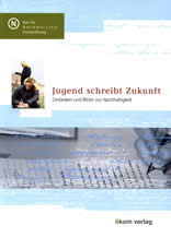 Rat fuer Nachhaltige Entwicklung , Jugend schreibt Zukunft, zur Bestellung ueber Amazon.de