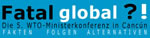 Fatal global? 5. WTO-Ministerkonferenz, Cancun Sept. 2003