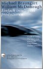 Michael Braungart/ William Mc Donough: "Einfach intelligent produzieren" / Bestellung bei Amazon