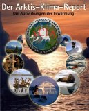 Der Arktis-Klima-Report. Die Auswirkungen der Erwärmung/ Online-Bestellung bei Amazon