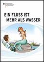 Unterrichtsmaterialien: Ein Fluss ist mehr als Wasser