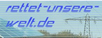 Website: rettet-unsere-weld.de / Informationsportal für Energieeffizienz und alternative Energiequellen